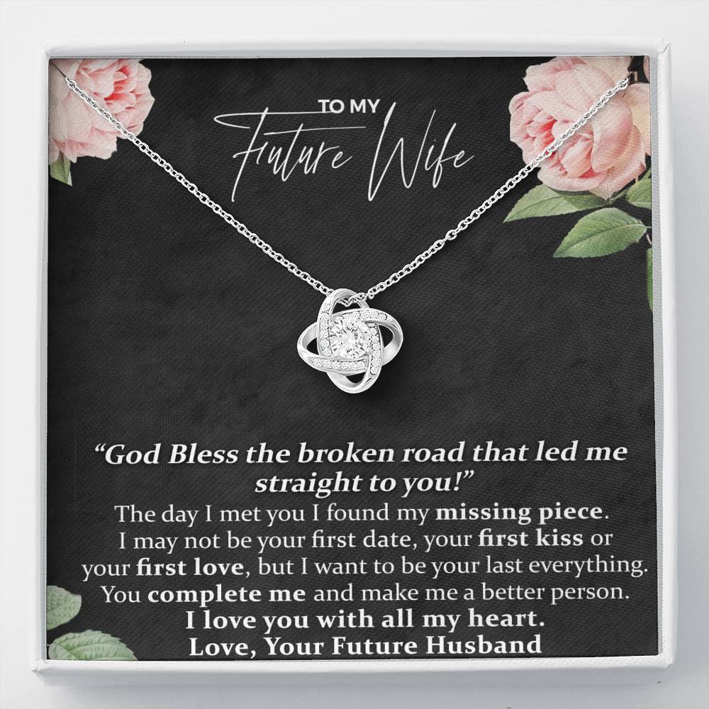 To My Future, God Bless the Broken Road That Led Me Straight To You, Love Knot Necklace From your Husband