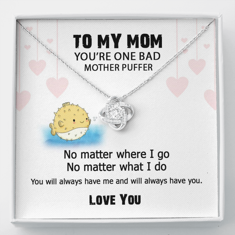 To My Mother Puffer You Will Always Have Me Mother's Day Love Knot Necklace | Gift For Mother