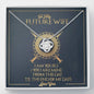 To My Future Wife, I Am Yours Love Knot Necklace
