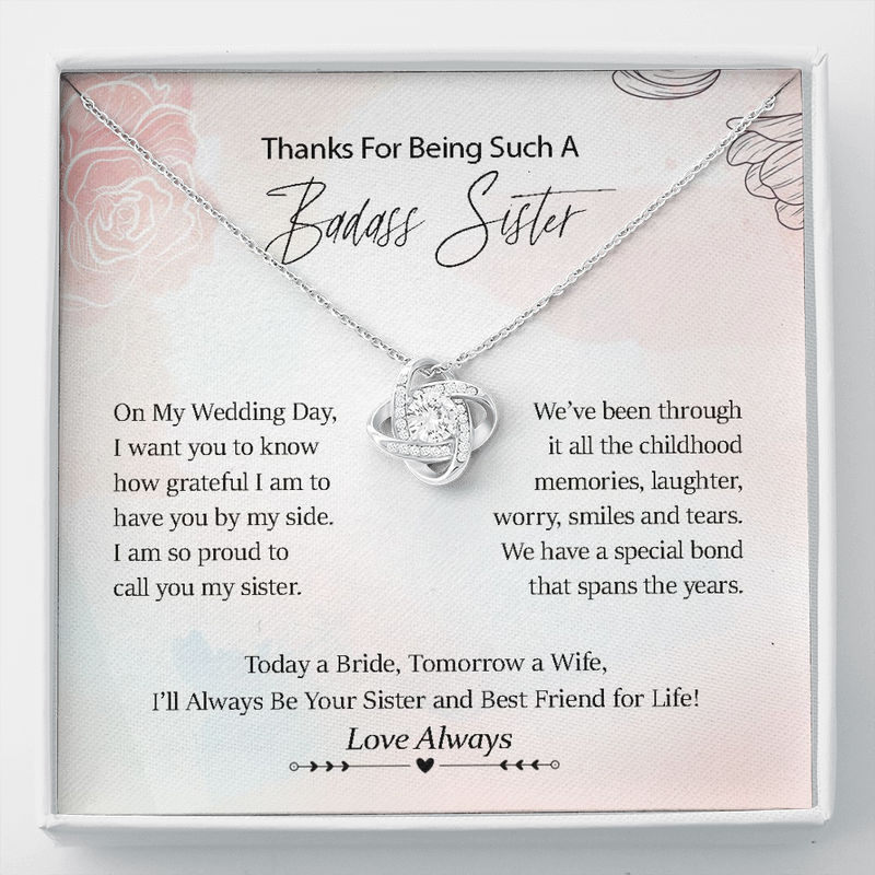 Thanks For Being My Badass Sister On my Wedding Day | Gift for Sister of the Bride | Wedding Day Gift for Sister of the Bride Love Knot Necklace