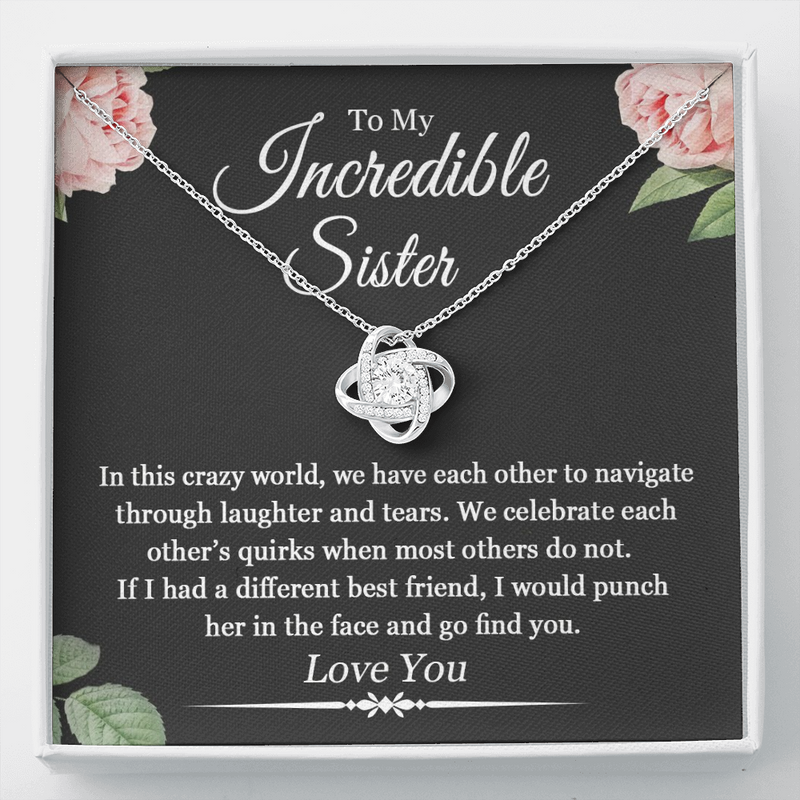 To My Incredible Sister Funny Love Knot Necklace | Unbiological Sister Necklace, Bonus Sister Gift | Gift for Bestie, Best Friend Gift