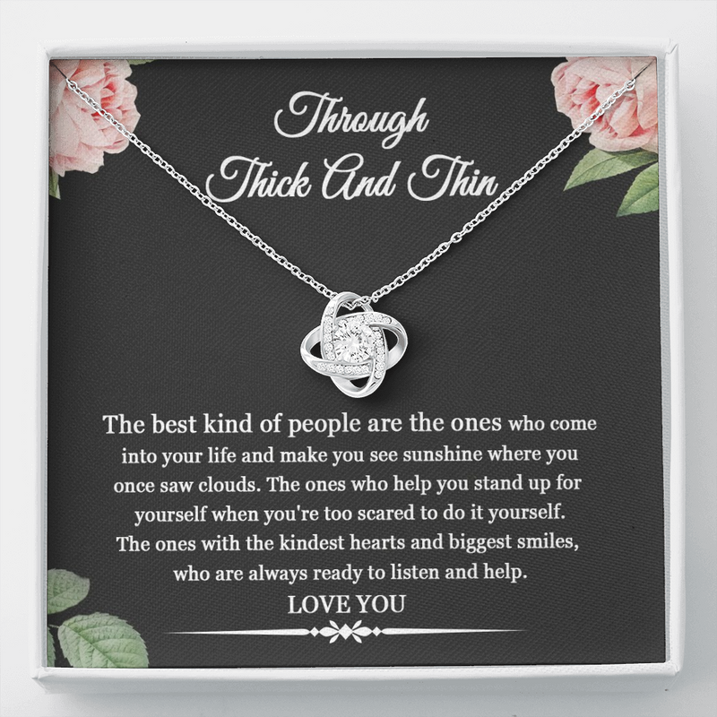 The Best Kind Of People Through Thick And Thin Love Knot Necklace | Unbiological Sister Necklace, Bonus Sister Gift | Gift for Bestie, Best Friend Gift