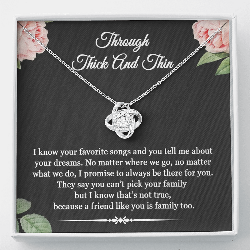 A Friend Like You Is Family Through Thick And Thin Love Knot Necklace | Unbiological Sister Necklace, Bonus Sister Gift | Gift for Bestie, Best Friend Gift