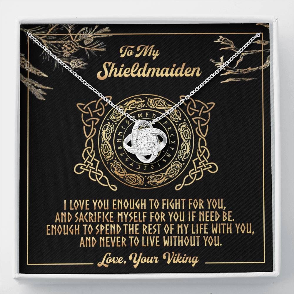 To My Shieldmaiden, Fight For You Love Knot