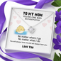 To My Mother Puffer You Will Always Have Me Mother's Day Love Knot Necklace | Gift For Mother