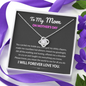 To My Mom I Will Forever Love You Love Knot Necklace | Gift to Mom from Daughter/Son | Mother's Day Gift to Mom