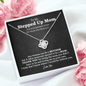 Unbiological Mom Love Knot Necklace | Stepped Up Mom, Bonus Mom, Foster Mom, Stepmom, Mother In Law Card Mother's Day Gift