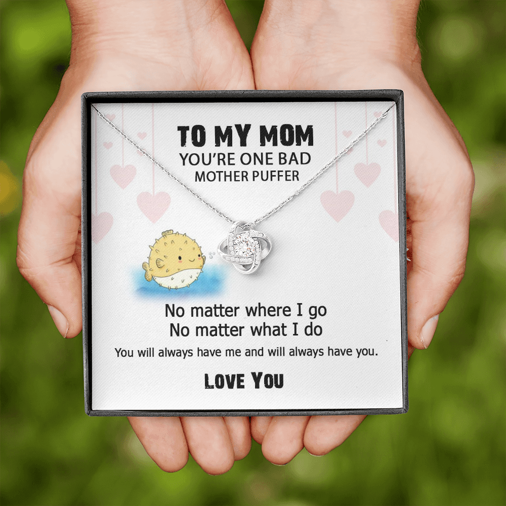 To My Mother Puffer You Will Always Have Me Mother's Day Love Knot Necklace | Gift For Mother