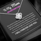 To My Mom I Will Forever Love You Love Knot Necklace | Gift to Mom from Daughter/Son | Mother's Day Gift to Mom