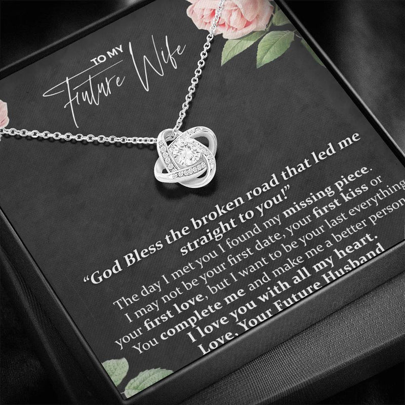 To My Future, God Bless the Broken Road That Led Me Straight To You, Love Knot Necklace From your Husband