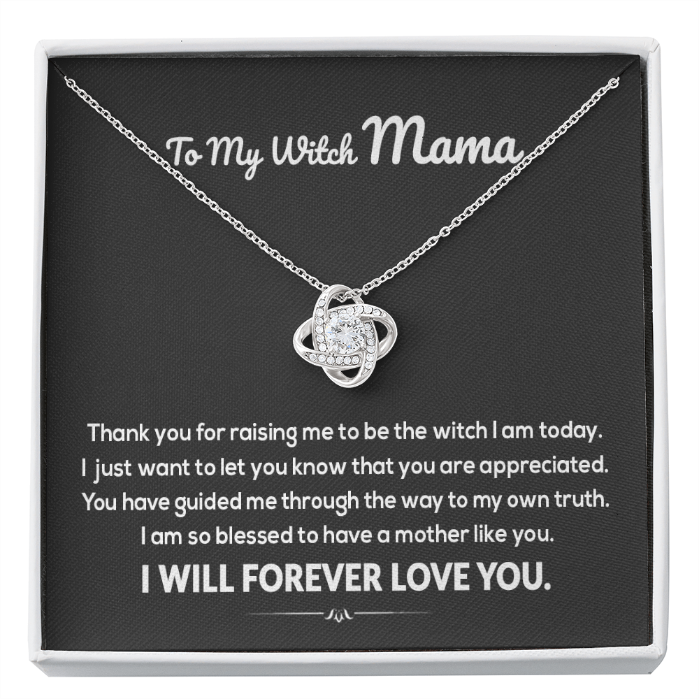 To My Witch Mama Thank You For Raising Me Love Knot Necklace | Gift to Mom from Daughter/Son | Christmas, Birthday, & Mother's Day Gift to Mom