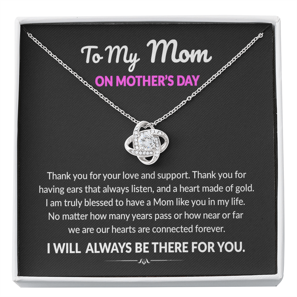 To My Mom I Will Always Be There For You Love Knot Necklace | Gift to Mom from Daughter/Son | Mother's Day Gift to Mom