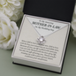 To My Amazing Mother-In-Law On My Wedding Day Love Knot Necklace Gift | Mother In Law Wedding Gift From Bride | Mother of the Groom Necklace | Future Mother in Law Wedding Gift | Sentimental Gift For Mother-In-Law