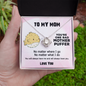 To My Mother Puffer Cute Sentimental Message for Mother Love Knot Necklace | Mother's Day, Birthday Gift for Mom