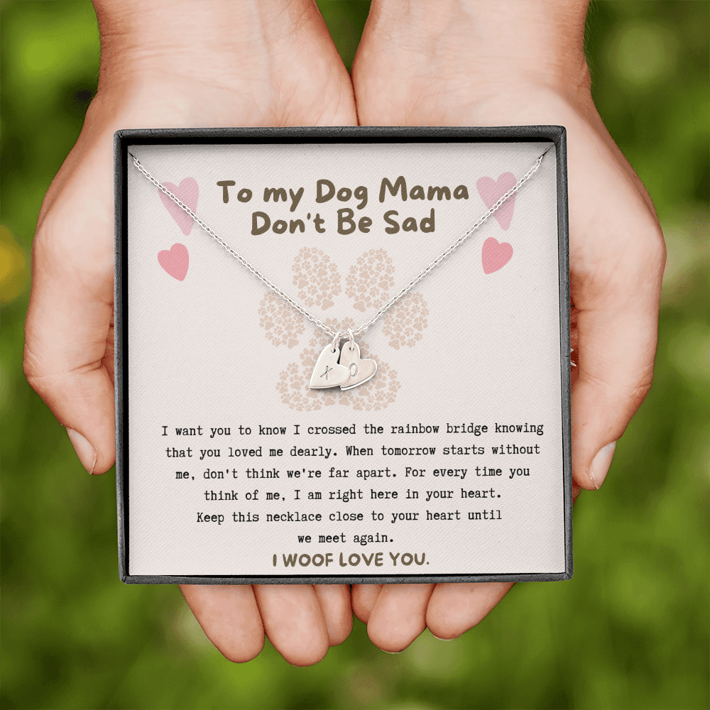 Custom To My Dog Mama, Don't Be Sad Necklace | Loss of Dog memorial | Dog loss gifts | Rainbow Bridge Dog | Pet sympathy gift