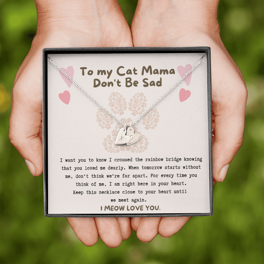 Custom To My Cat Mama, Don't Be Sad Necklace | Loss of Cat memorial | Cat loss gifts | Rainbow Bridge Cat | Pet sympathy gift
