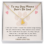 Custom To My Dog Mama, Don't Be Sad Necklace | Loss of Dog memorial | Dog loss gifts | Rainbow Bridge Dog | Pet sympathy gift