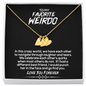 Personalized To My Favorite Weirdo Necklace | To My Bestie Personalize Gift, Gift for BFF, Custom Long Distance Best Friend Gift