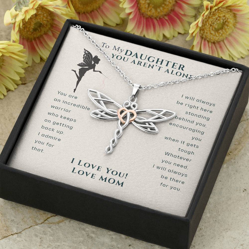 To My Daughter You Aren't Alone Dragonfly Necklace, Sentimental Gift from Mother to Daughter