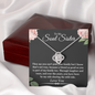 To My Soul Sister You Have Been By My Side Love Knot Necklace | Unbiological Sister Necklace, Bonus Sister Gift | Gift for Bestie, Best Friend Gift