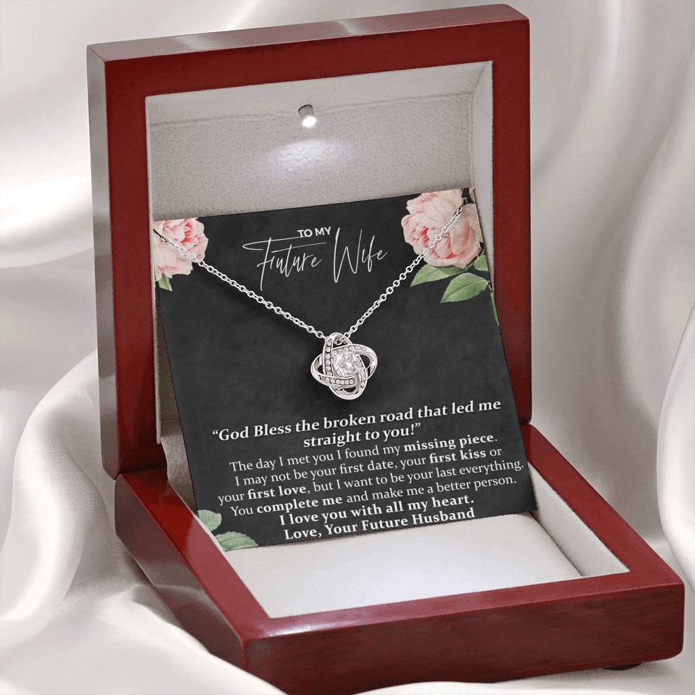 To My Future, God Bless the Broken Road That Led Me Straight To You, Love Knot Necklace From your Husband