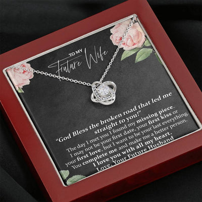 To My Future, God Bless the Broken Road That Led Me Straight To You, Love Knot Necklace From your Husband