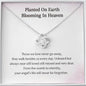 Planted On Earth Blooming in Heaven From The Womb To Eternity Love Knot Necklace | Loss of Baby Gift |  Pregnancy Loss Gift | Sorry For Your Loss Gift