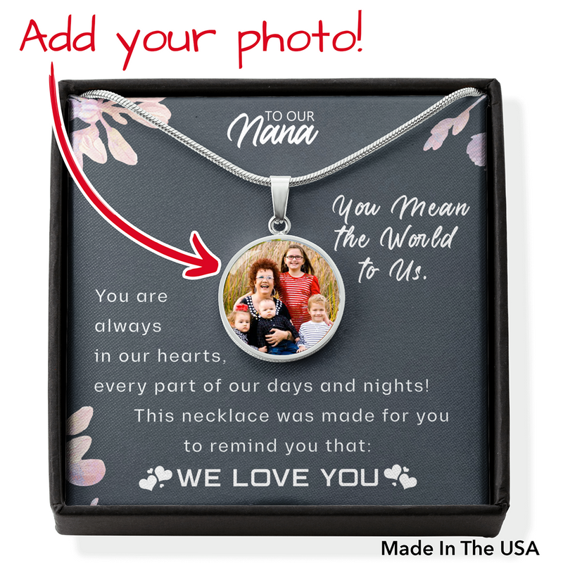 To our Nana, You Mean The World To Us Necklace